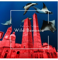 Fabrizio Fullone - Wild Bononia