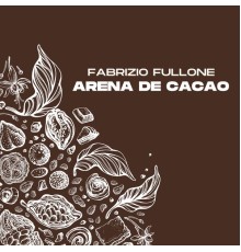 Fabrizio Fullone - Arena de cacao