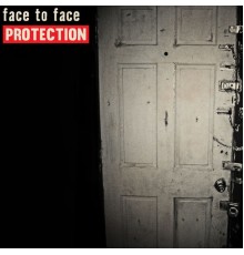 Face To Face - Protection