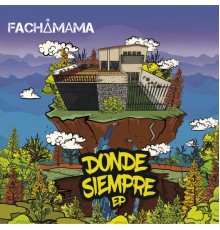 Fachamama - Donde Siempre