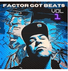 Factor - FACTOR GOT BEATS