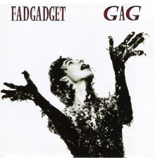 Fad Gadget - Gag