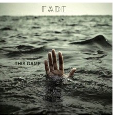 Fade - This Game