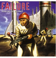 Failure - Fantastic Planet