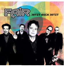 Fair - Jetzt esch jetzt