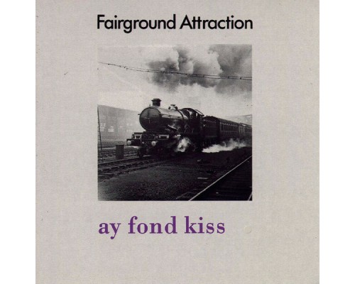 Fairground Attraction - Ay Fond Kiss