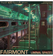 Fairmont - Liminal Spaces