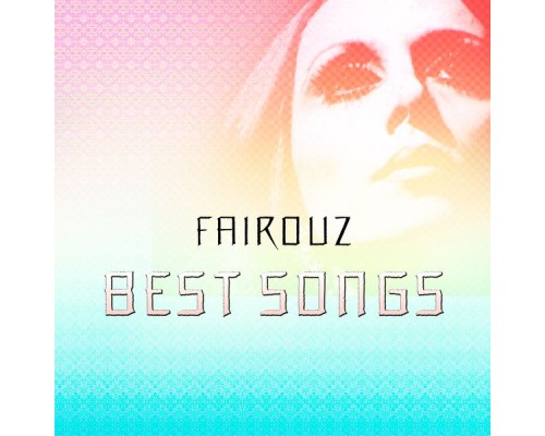 Fairouz - Best Songs