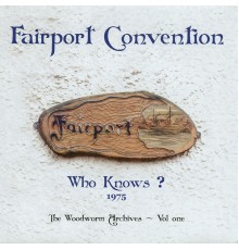 Fairport Convention - Who Knows?