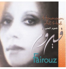 Fairuz - Houmoumn Al Hob