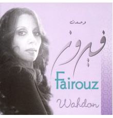 Fairuz - Wahdon