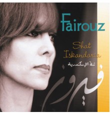 Fairuz - Shat Iskandaria (Chat Iskandaria)