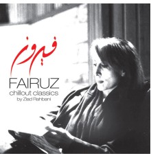 Fairuz - Fairuz Chillout Classics