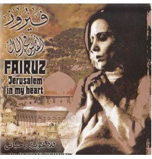 Fairuz - Jerusalem in My Heart