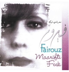 Fairuz - Maarifti Feek