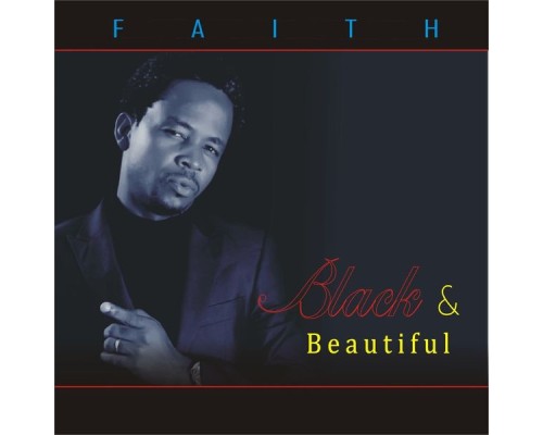 Faith - Black And Beautiful