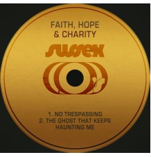 Faith, Hope & Charity - No Trespassing