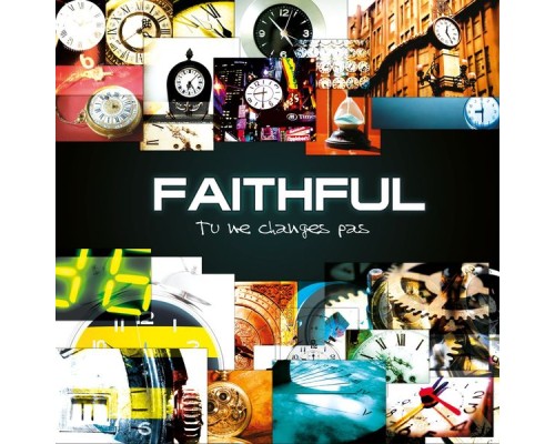 Faithful - Tu ne changes pas