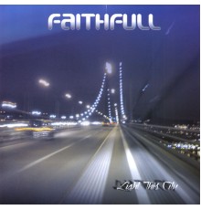 Faithfull - Light This City