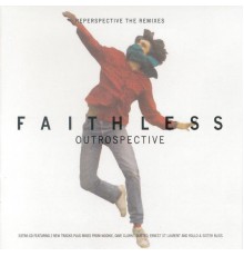 Faithless - Outrospective (Reperspective The Remixes)