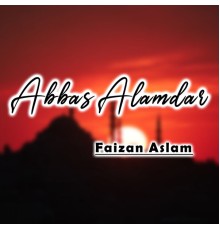 Faizan Aslam - Abbas Alamdar