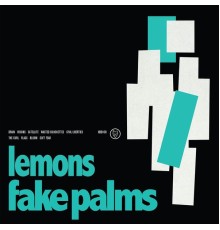 Fake Palms - Lemons