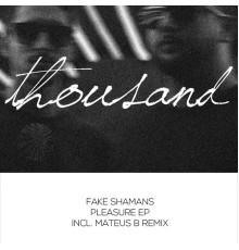 Fake Shamans - Pleasure