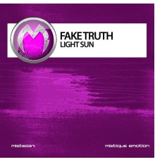 Fake Truth - Light Sun