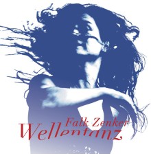 Falk Zenker - Wellentanz