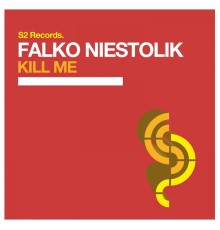 Falko Niestolik - Kill Me