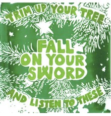 Fall On Your Sword - Christmas 2013