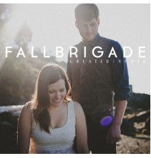 Fallbrigade - Greater North