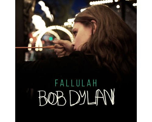 Fallulah - Bob Dylan