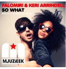 Falomir! & Keri Arrindell - So What