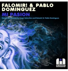 Falomir! & Pablo Dominguez - Mi Pasion