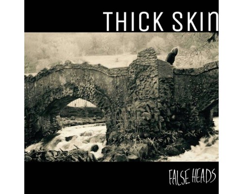 False Heads - Thick Skin