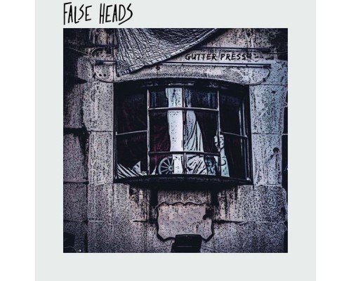 False Heads - Gutter Press