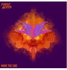 False Heads - Mime the End