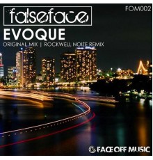 Falseface - Evoque