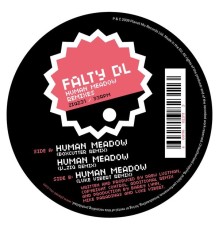 FaltyDL - Human Meadow Remixes