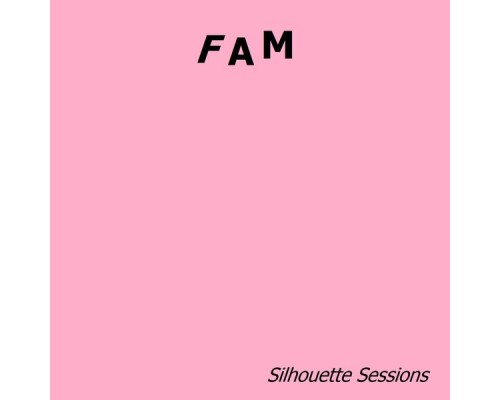 Fam - Silhouette Sessions