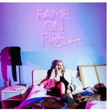 Fame On Fire - Transitions