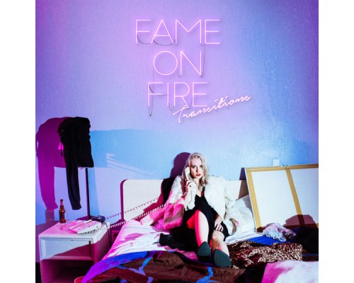 Fame On Fire - Transitions