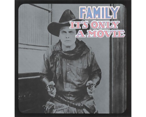 Family - It's Only A Movie