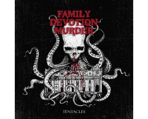 Family Devotion Murder - Tentacles