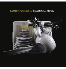 Family Fodder - Classical Music