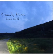 Family Man - Brave World