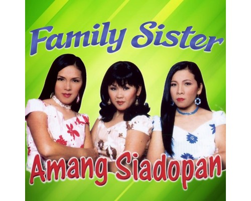 Family Sister - Amang Siadopan