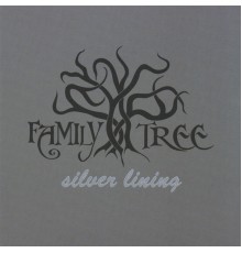 Family Tree - Silver Lining