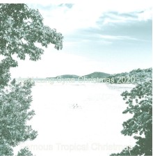 Famous Tropical Christmas - Auld Lang Syne Christmas 2020